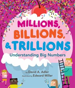 Millions, Billions, & Trillions: Understanding Big Numbers - Adler, David A.