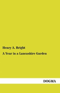 A Year in a Lancashire Garden - Bright, Henry A.