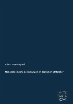 Nationalkirchliche Bestrebungen im deutschen Mittelalter - Werminghoff, Albert