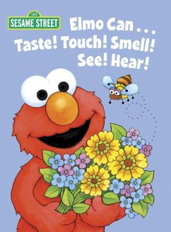 Elmo Can... Taste! Touch! Smell! See! Hear! (Sesame Street) - Muntean, Michaela