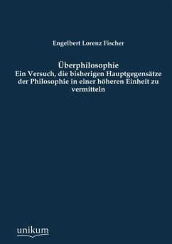 Überphilosophie - Fischer, Engelbert L.