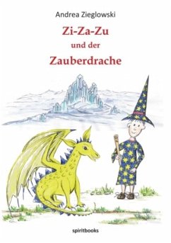 Zi-Za-Zu und der Zauberdrache - Zieglowski, Andrea