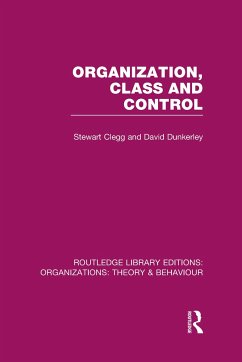 Organization, Class and Control (Rle: Organizations) - Clegg, Stewart; Dunkerley, David