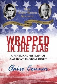 Wrapped in the Flag: A Personal History of America's Radical Right - Conner, Claire