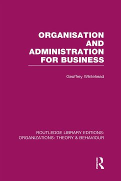 Organisation and Administration for Business (RLE - Whitehead, Geoffrey