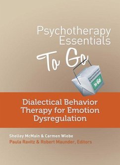 Psychotherapy Essentials to Go: Dialectical Behavior Therapy for Emotion Dysregulation - Mcmain, Shelley; Wiebe, Carmen