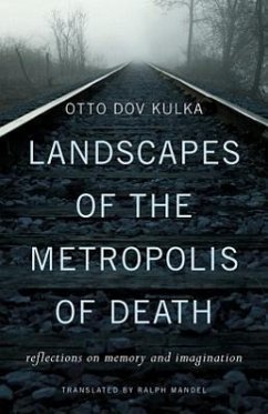 Landscapes of the Metropolis of Death - Kulka, Otto Dov