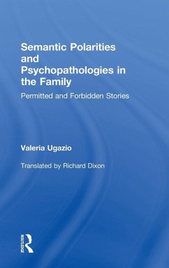 Semantic Polarities and Psychopathologies in the Family - Ugazio, Valeria