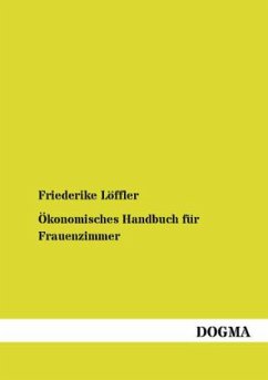 Ökonomisches Handbuch für Frauenzimmer - Löffler, Friederike