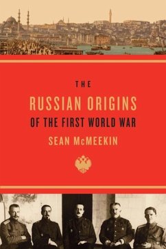 The Russian Origins of the First World War - McMeekin, Sean