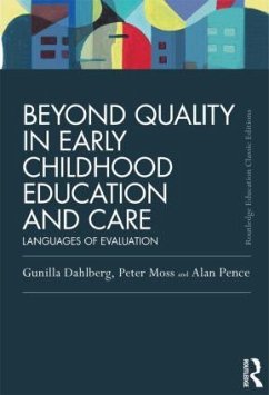 Beyond Quality in Early Childhood Education and Care - Dahlberg, Gunilla; Moss, Peter; Pence, Alan