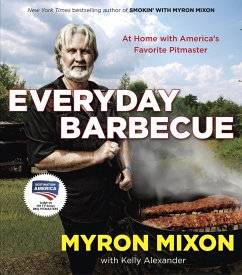 Everyday Barbecue: At Home with America's Favorite Pitmaster: A Cookbook - Mixon, Myron; Alexander, Kelly