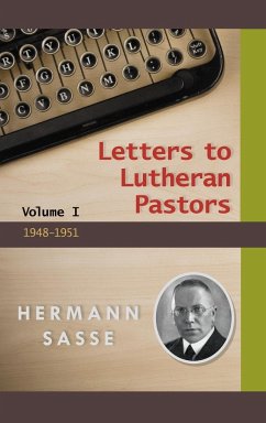 Letter to Lutheran Pastors - Volume I - Sasse, Herman