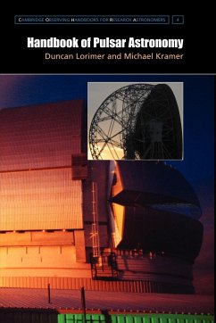 Handbook of Pulsar Astronomy - Kramer, Michael; Lorimer, Duncan; Lorimer, D. R.