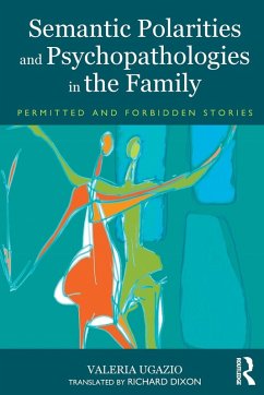 Semantic Polarities and Psychopathologies in the Family - Ugazio, Valeria