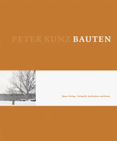 Peter Kunz Bauten - Seelig, Thomas;Kunz, Peter;Adam, Hubertus