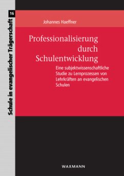 Professionalisierung durch Schulentwicklung - Haeffner, Johannes