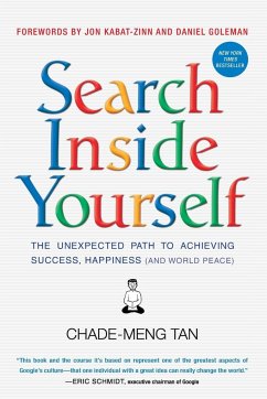 Search Inside Yourself - Tan, Chade-Meng;Goleman, Daniel;Kabat-Zinn, Jon