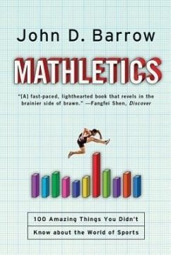 Mathletics: 100 Amazing Things You Didn't Know about the World of Sports - Barrow, John D.