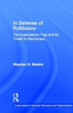 In Defense of Politicians - Medvic, Stephen K