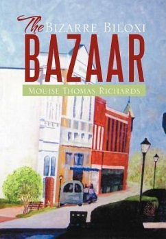 The Bizarre Biloxi Bazaar - Richards, Mouise Thomas