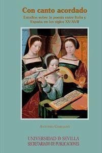 Con canto acordado : estudios sobre la poesía entre Italia y España en los siglos XV-XVII - Gargano, Antonio