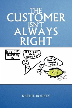 The Customer Isn't Always Right - Rodkey, Kathie
