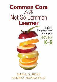 Common Core for the Not-So-Common Learner, Grades K-5 - Dove, Maria G.; Honigsfeld, Andrea