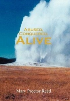 Abused, Conquered, Alive - Reed, Mary Proctor