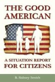 The Good American: A Situation Report for Citizens