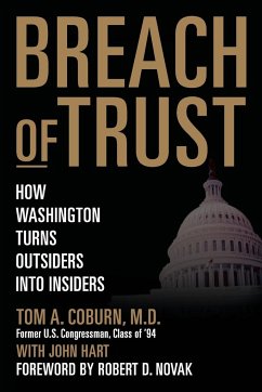 Breach of Trust: How Washington Turns Outsiders Into Insiders - Coburn, Tom; Hart, John