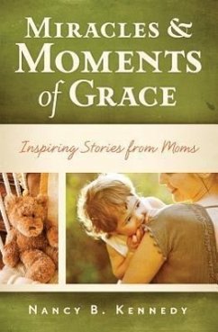 Miracles & Moments of Grace - Kennedy, Nancy B