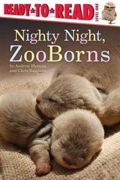 Nighty Night, Zooborns: Ready-To-Read Level 1 - Bleiman, Andrew; Eastland, Chris