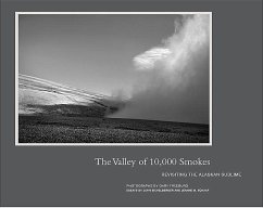 The Valley of 10,000 Smokes: Revisiting the Alaskan Sublime - Freeburg, Gary