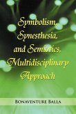Symbolism, Synesthesia, and Semiotics, Multidisciplinary Approach Symbolism, Synesthesia, and Semiotics, Multidisciplinary Approach