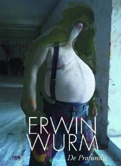 Erwin Wurm. De Profundis - Wurm, Erwin