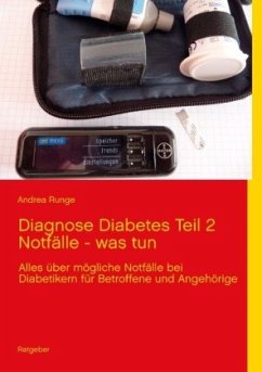 Diagnose Diabetes Teil 2 Notfälle - was tun - Runge, Andrea