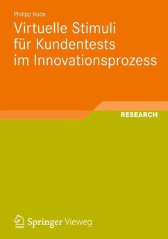 Virtuelle Stimuli für Kundentests im Innovationsprozess - Rode, Philipp