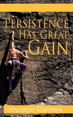 Persistence Has Great Gain - Dankwa, Joycelyn