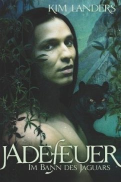 Im Bann des Jaguars / Jadefeuer Bd.1 - Landers, Kim