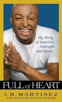 Full of Heart: My Story of Survival, Strength, and Spirit - Martinez, J. R.