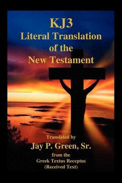 Kj3 Literal Translation of the New Testament - Green, Jay Patrick Sr.