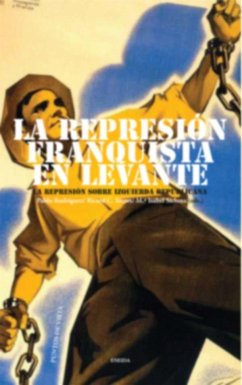 La represión franquista en Levante : la represión sobre izquierda republicana - Torres, Ricard C.; Rodríguez Cortés, Pablo Ramón; Sicluna Lleget, María Isabel