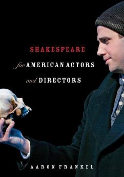 Shakespeare for American Actors and Directors - Frankel, Aaron