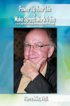 Power Up Your Life & Make Stress Work 4 You - Milot Ph. D., Pierre