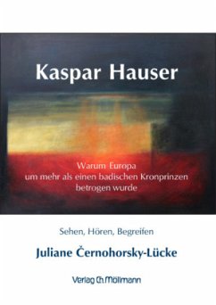 Kaspar Hauser - Cernohorsky-Lücke, Juliane