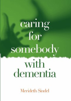 Caring for Somebody with Dementia - Sindel, Merideth