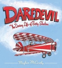 Daredevil: The Daring Life of Betty Skelton - McCarthy, Meghan