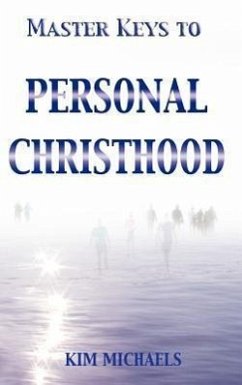 Master Keys to Personal Christhood - Michaels, Kim