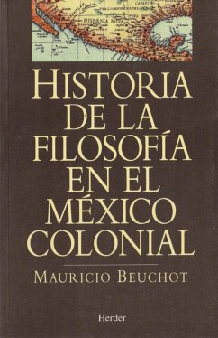 Historia de la filosofía en el México colonial - Beuchot, Mauricio